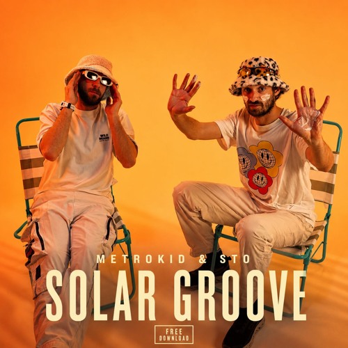Metrokid & STO - Solar Groove (Extended Mix) FREE DOWNLOAD