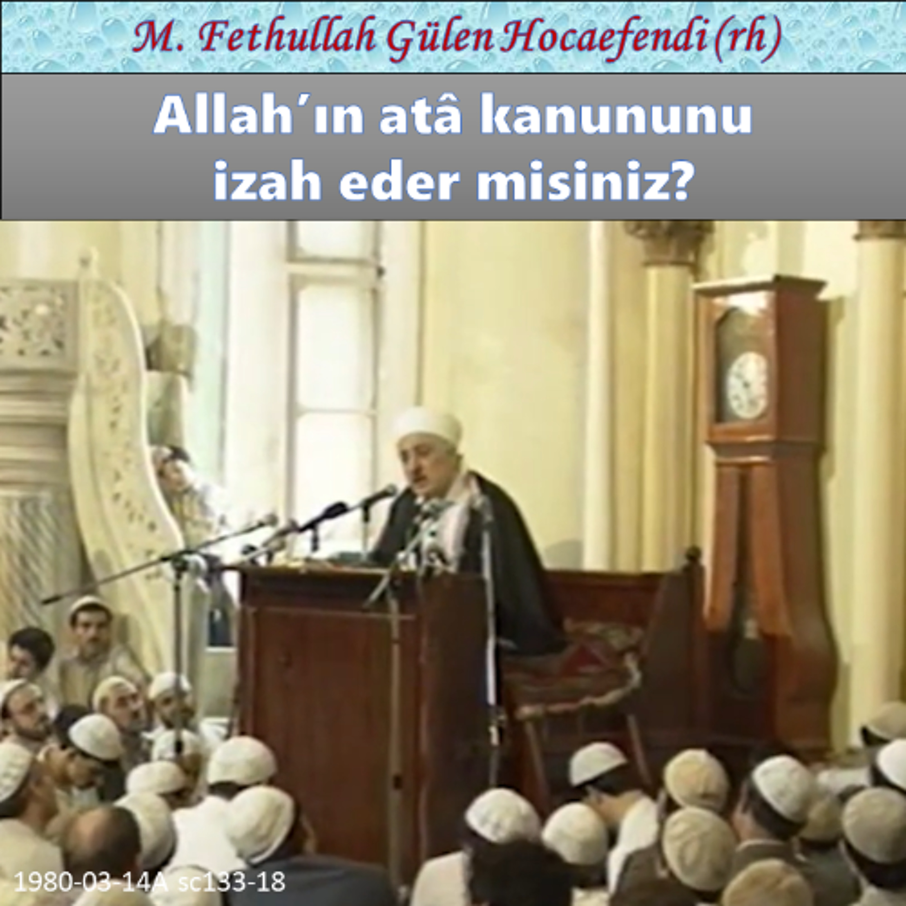 1980-03-14A sc133-18 Allah’ın atâ kanununu izah eder misiniz?