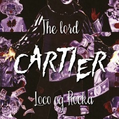 The Lord - Cartier (feat Loco Og Rocka)