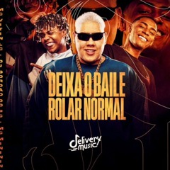 Deixa o Baile Rolar Normal - DJ Gordão do Pc MC Vitin LC e MC Mininin