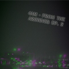 4AM - FROM THE ARCHIVES EP. 2 MORE NEUROFUNK - TRACKLIST IN DESCRIPTION -