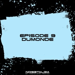 Noisetalgia Podcast 009: DuMonde