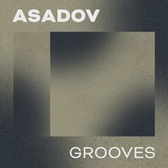 Asadov Grooves
