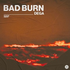 Dega - Bad Burn