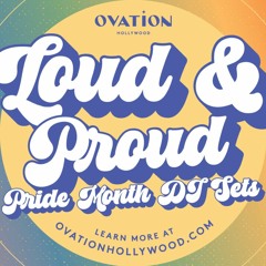 Loud & Proud LIVE @ Ovation Hollywood - 06/02/2023