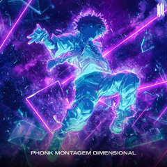 PHONK MONTAGEM DIMENSIONAL (SLOWED)