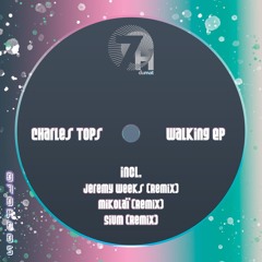 (07DM005 ) Charles Tops - Walking (Mikolai Remix)(Preview)