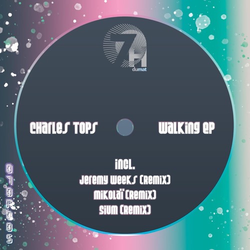(07DM005 ) Charles Tops - Walking (Original Mix)(Preview)