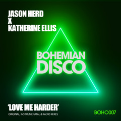 Jason Herd X Katherine Ellis - Love Me Harder [Bohemian Disco]