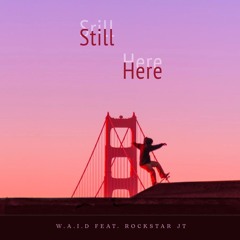 Still Here feat. Rockstar Jt