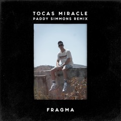 Fragma - Tocas Miracle (Paddy Simmons Remix)