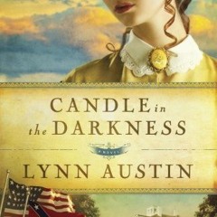 [VIEW] EBOOK 📕 Candle in the Darkness (Refiner’s Fire, Book 1) by  Lynn Austin PDF E