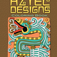 READ PDF 📑 Aztec Designs Coloring Book (Dover Design Coloring Books) by  Wilson G. T