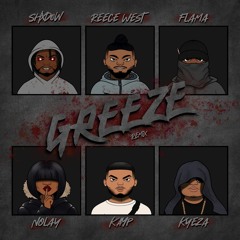 Greeze (Remix) [ft. Nolay, Flama, Reece West, KayP & Kyeza]