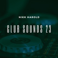 Nikk Harold´s CLUB SOUNDS 23