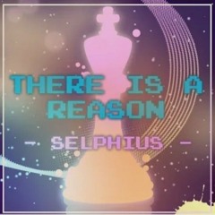 Selphius - There is a reason