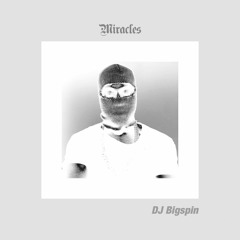 DJ Bigspin - Miracles