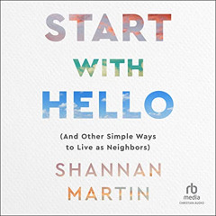 [Access] PDF 🖊️ Start with Hello: And Other Simple Ways to Live as Neighbors by  Sha