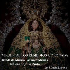 Virgen de los Remedios Coronada (feat. José David Laguna)