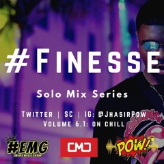 @JhasirPow x #Finesse Solo Mix Series Part 6.1 : On Chill (Early R&B) (Clean)