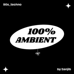 100% Ambient (by Sanjib)