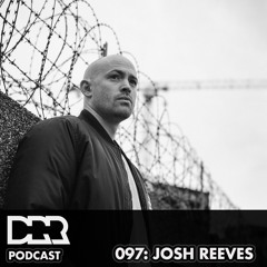 DRR Podcast 097 - Josh Reeves