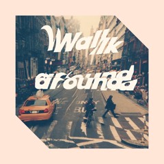 Walk Around (Original) +Free download+