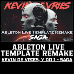 Kevin de Vries, Y do I - Saga Ableton Template Remake Melodic Techno