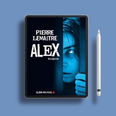 Alex by Pierre Lemaitre. Totally Free [PDF]
