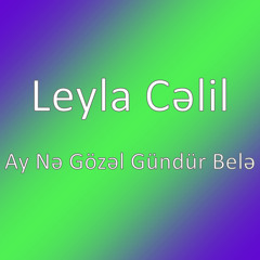 Ay Nə Gözəl Gündür Belə