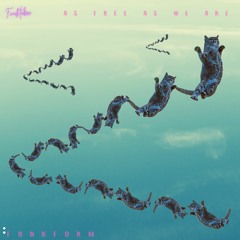 As free as we are
