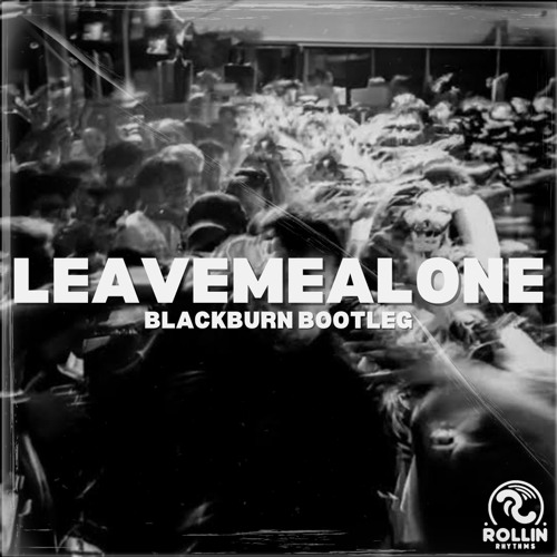Fred again & Baby Keem - leavemealone Remix (Blackburn DNB Bootleg)