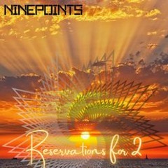 Ninepoints - Reservations For 2