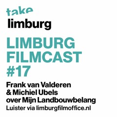 Limburg FilmCast #17 | Frank van Valderen & Michiel Ubels (Mijn Landbouwbelang)