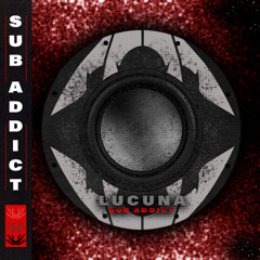 LUCUNA - SUB ADDICT
