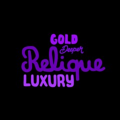 Relique - Luxury [GOLD DEEPER]