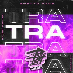 Tra Tra Tra (Virusbot Remix)- Guetto Kids ft. Guaynaa