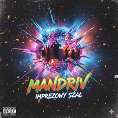 Mandriv - Imprezowy Szał