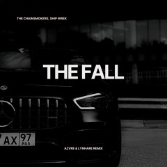 The Chainsmokers, Ship Wrek - The Fall (AZVRE x Lynhare Remix)