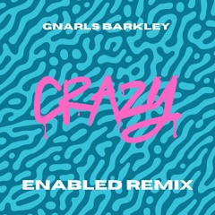Gnarls Barkley - Crazy (Enabled Remix)
