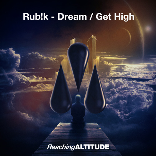 Stream Rub!k - Dream (Radio Edit) by Reaching Altitude Records | Listen  online for free on SoundCloud