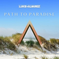 Luke + Álvarez - Path to Paradise
