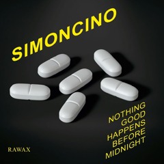 RAWAX006LP - SIMONCINO - NOTHING GOOD HAPPENS BEFORE MIDNIGHT (RAWAX)