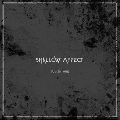 Julien ABK - SHALLOW AFFECT [FREE DL]