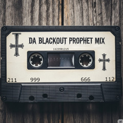 DA BLACKOUT PROPHET MIX