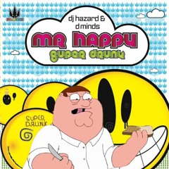 DJ Hazard & D*Minds - Mr Happy (Peter Griffin's Brown Butter Mix)