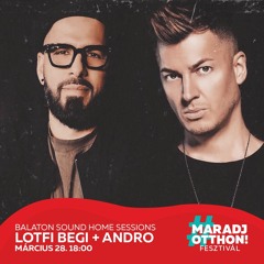 Lotfi Begi x Andro - #MaradjOtthonFesztival mix 01