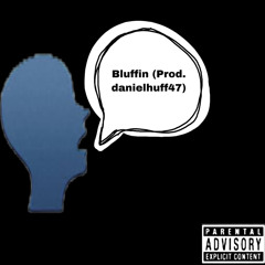 Bluffin (Prod. danielhuff47)