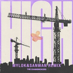 The Chainsmokers - High (MylOK & SANWAN remix)[ FREE DOWNLOAD ]