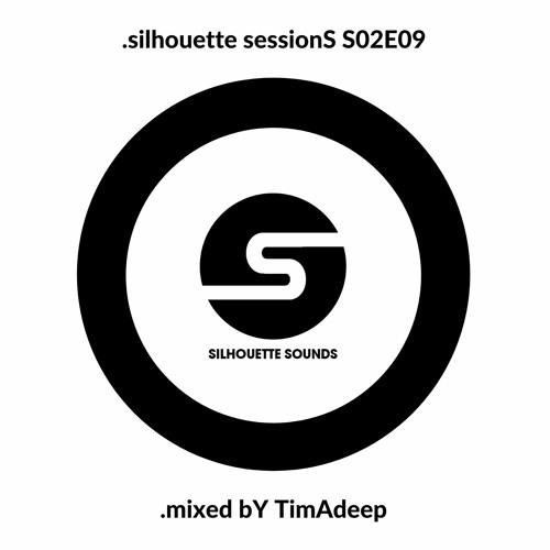 silhouette SessionS S02E09 (.mixed bY TimAdeep)